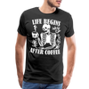 Life Begins after Coffee Men's Premium T-Shirt - black