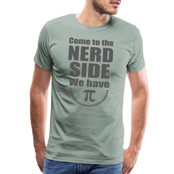 Come to the Nerd Side We Have Pi Men's Premium T-Shirt - steel green