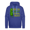 Guess What? Pickle Butt! Funny Men’s Premium Hoodie - royal blue