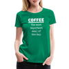 Coffee The Most Important Meal of the Day Funny Women’s Premium T-Shirt - kelly green