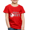 Wild and Rowdy Cowboy Toddler Premium T-Shirt