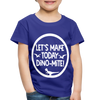 Let's Make Today Dino-Mite! Dinosaur Toddler Premium T-Shirt - royal blue