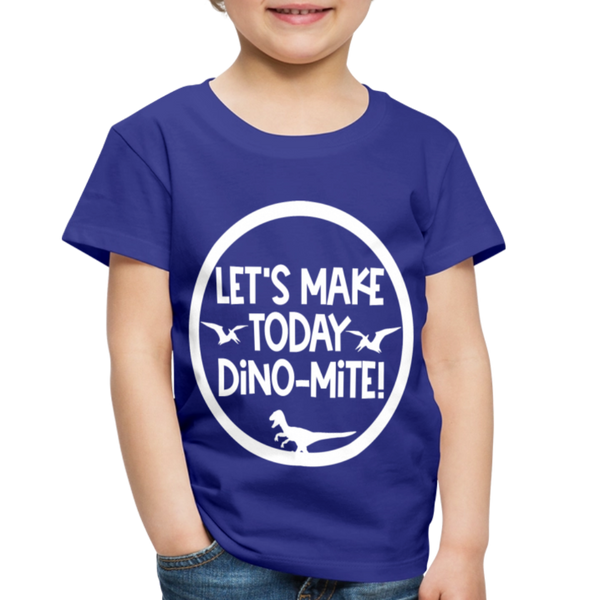 Let's Make Today Dino-Mite! Dinosaur Toddler Premium T-Shirt - royal blue