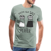 You're the Salt to my Pepper Funny Love Men's Premium T-Shirt - steel green
