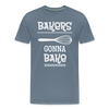 Bakers Gonna Bake Funny Cooking Men's Premium T-Shirt - steel blue