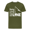 Sorry I Missed Your Call, I was on the Other Line Funny Fishing Men's Premium T-Shirt - olive green