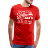 May Your Coffee Kick In Before Reality Does Men's Premium T-Shirt