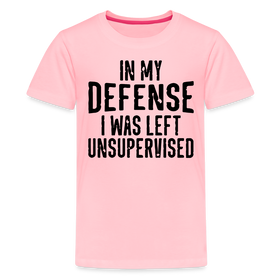 In my Defense I was Left Unsupervised Kids' Premium T-Shirt