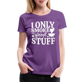 I Only Smoke the Good Stuff BBQ Women’s Premium T-Shirt