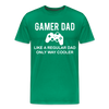 Gamer Dad Like a Regular Dad Only Way Cooler Men's Premium T-Shirt - kelly green