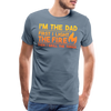 I'm the Dad First I Light the Fire Then I Grill the Things BBQ Men's Premium T-Shirt - steel blue