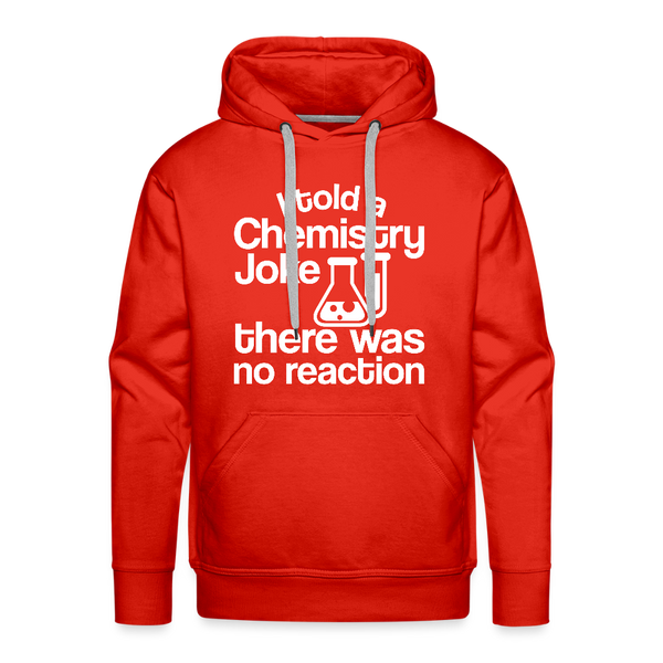 I Told a Chemistry Joke There was No Reacton Science Joke Men’s Premium Hoodie - red