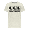 He He He The Laughing Gas Men's Premium T-Shirt