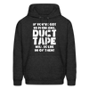 If You've Got 99 Problems, Duct Tape Will Solve 98 of Them! Men's Hoodie - charcoal grey