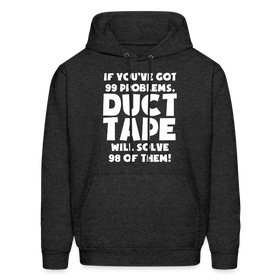 If You've Got 99 Problems, Duct Tape Will Solve 98 of Them! Men's Hoodie