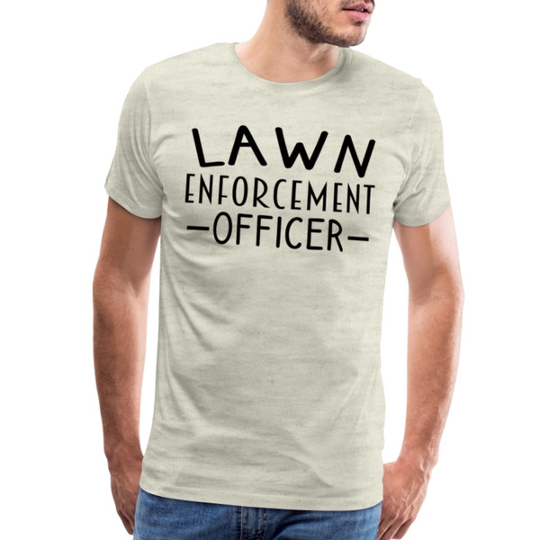 Lawn Enforcement Officer Funny Dad Joke Shirt Men's Premium T-Shirt - heather oatmeal