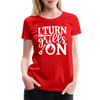 I Turn Grills On Funny BBQ Grilling Women’s Premium T-Shirt - red