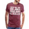 I Keep all my Dad Jokes in a Dad-A-Base Men's Premium T-Shirt - heather burgundy