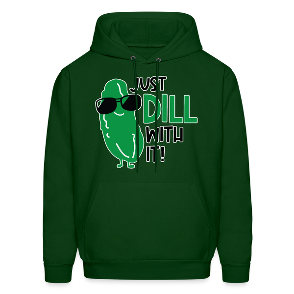 Just Dill with it! Food Pun Men's Hoodie - forest green