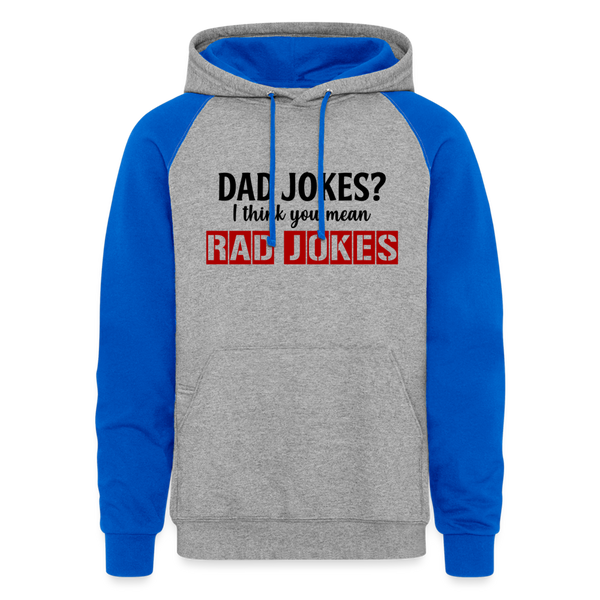 Dad Jokes? I Think You Mean Rad Jokes Colorblock Hoodie - heather grey/royal