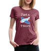 Just a Plane T-Shirt Airplane Pun Women’s Premium T-Shirt - heather burgundy