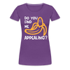 Do you Find me Appealing? Pun Women's Premium T-Shirt - purple