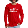 Born To Grill Evolution BBQ Premium Long Sleeve T-Shirt
