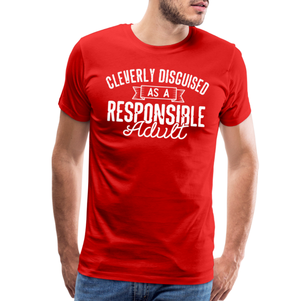 Cleverly Disguised as a Responsible Adult Men's Premium T-Shirt - red