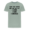 Veni Vidi Vapos I Came I Saw I Smoked: BBQ Smoker Men's Premium T-Shirt - steel green