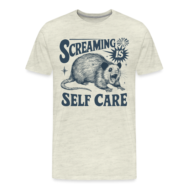 Screaming is Self Care Possum Funny Men's Premium T-Shirt - heather oatmeal