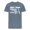 May I Suggest The Sausage Funny BBQ Men's Premium T-Shirt - steel blue