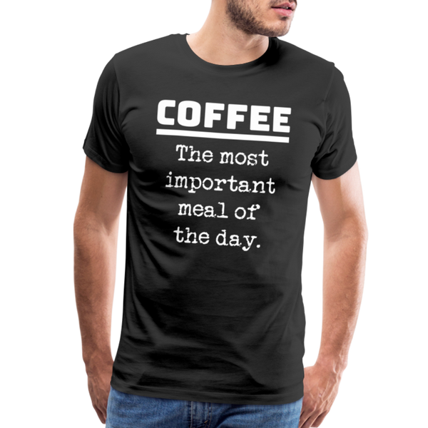 Coffee The Most Important Meal of the Day Funny Men's Premium T-Shirt - black