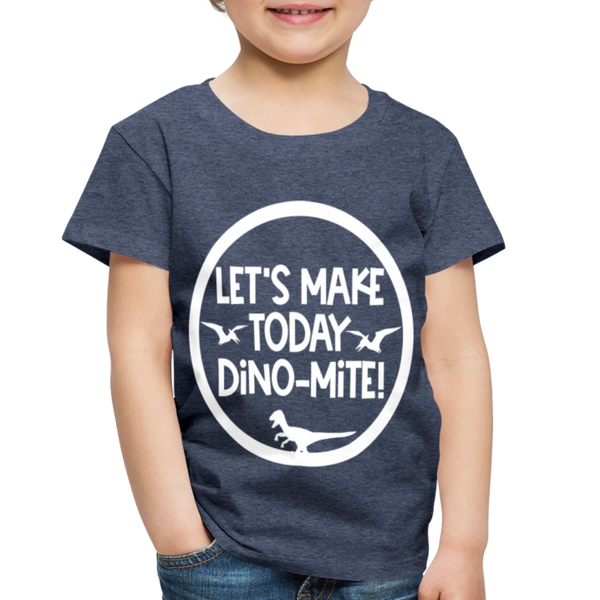 Let's Make Today Dino-Mite! Dinosaur Toddler Premium T-Shirt - heather blue