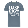 I Like Pig Butts And I Cannot Lie Men's Premium T-Shirt - steel blue
