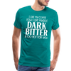 I Like My Coffee How I Like Myself Dark, Bitter and Too Hot For You Men's Premium T-Shirt