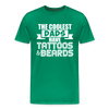 The Coolest Dads Have Tattoos and Beards Men's Premium T-Shirt - kelly green