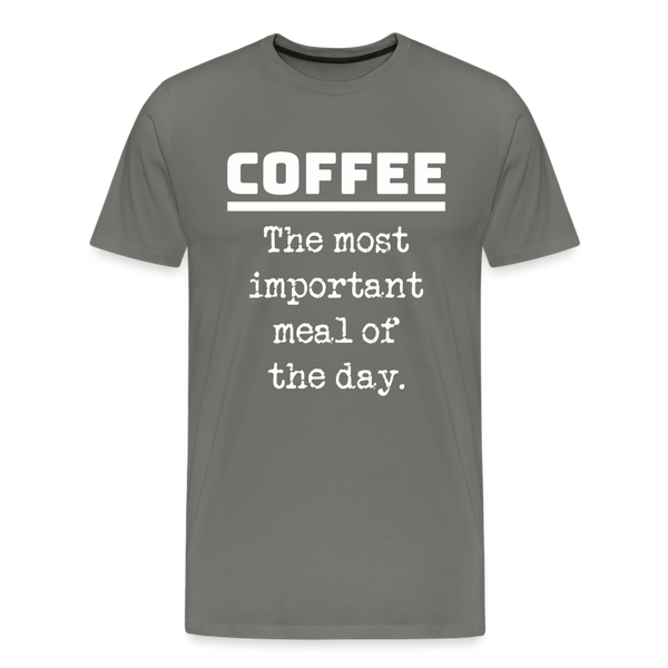 Coffee The Most Important Meal of the Day Funny Men's Premium T-Shirt - asphalt gray