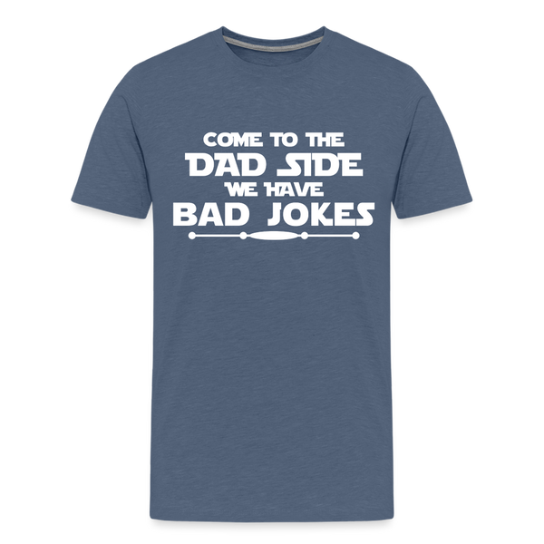 Come to the Dad Side, We Have Bad Jokes Men's Premium T-Shirt - heather blue