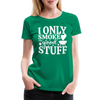 I Only Smoke the Good Stuff BBQ Women’s Premium T-Shirt