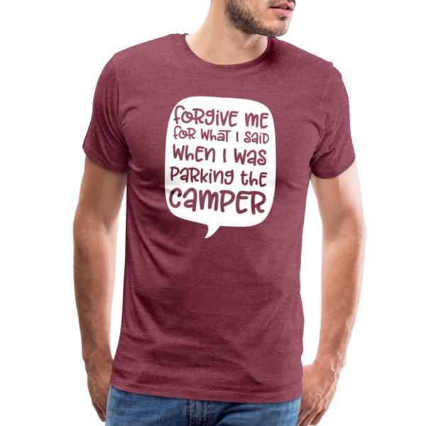 Forgive Me Parking Camper Funny Men's Premium T-Shirt - heather burgundy