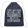 I Don't Have Ducks or a Row...Cotton Drawstring Bag