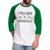 I Tell Dad Jokes Periodically Baseball T-Shirt - white/kelly green