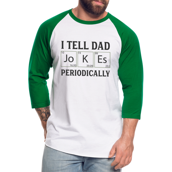 I Tell Dad Jokes Periodically Baseball T-Shirt - white/kelly green