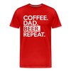 Coffee. Dad. Beer, Repeat. Funny Men's Premium T-Shirt - red