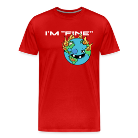 I'm Fine Earth Men's Premium T-Shirt