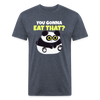 You Gonna Eat That Funny Panda Fitted Cotton/Poly T-Shirt by Next Level