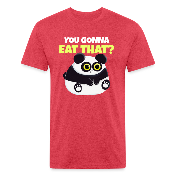 You Gonna Eat That Funny Panda Fitted Cotton/Poly T-Shirt by Next Level - heather red