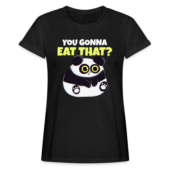 You Gonna Eat That Funny Panda Women's Relaxed Fit T-Shirt - black