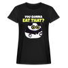 You Gonna Eat That Funny Panda Women's Relaxed Fit T-Shirt