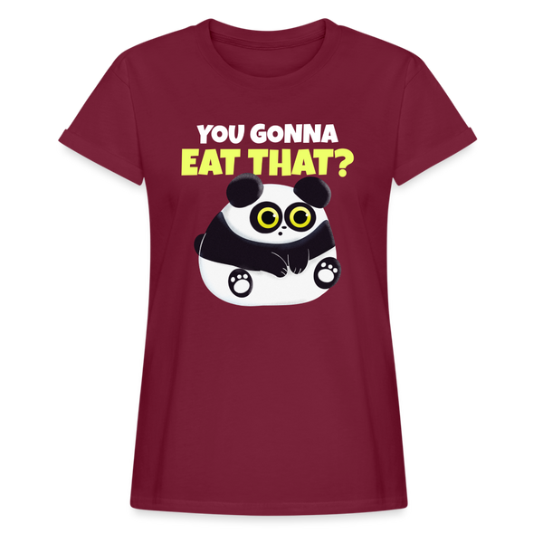 You Gonna Eat That Funny Panda Women's Relaxed Fit T-Shirt - burgundy